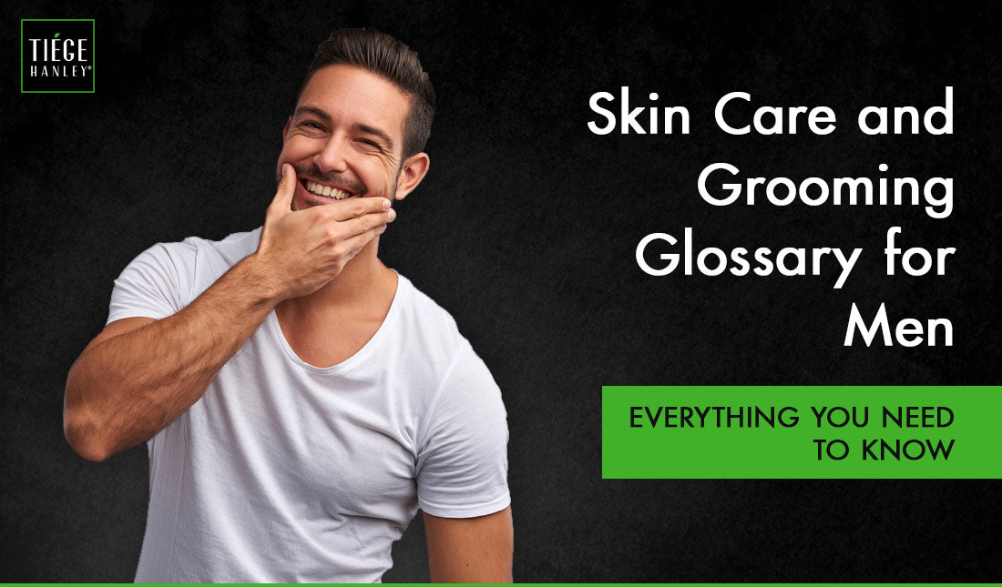 skin care grooming glossary for men
